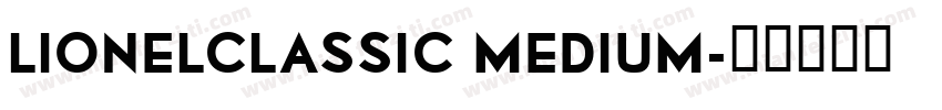 LionelClassic Medium字体转换